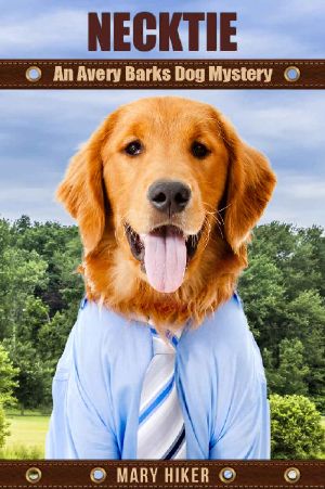 [Avery Barks Dog Mysteries 08] • Necktie